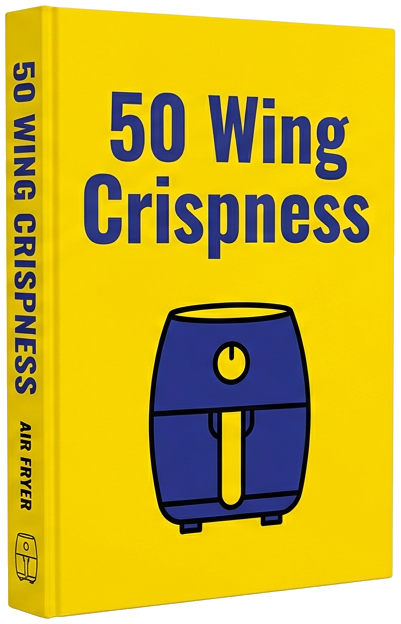 eBook - 50 Air Fryer Wings: Consistent Crispness Framework