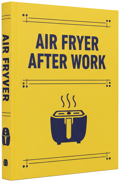 eBook - Air Fryer Hacks for Dinner Fatigue