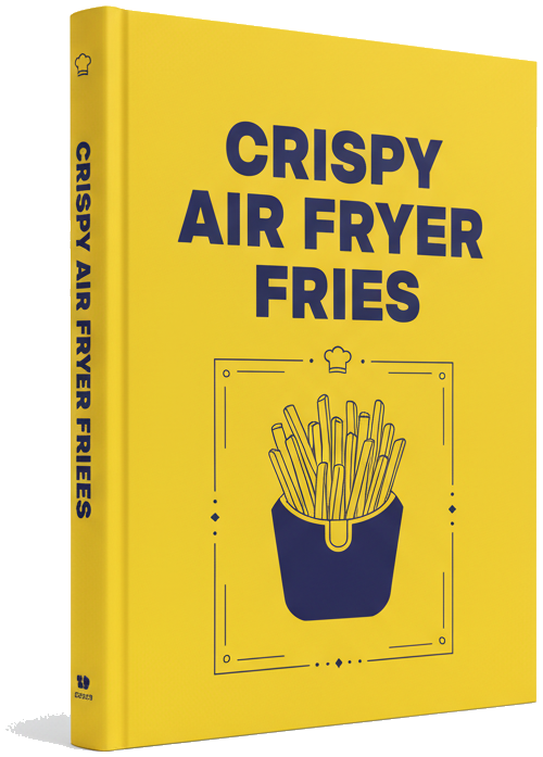 eBook - Crispy Air Fryer Fries: The Definitive Soggy Solution